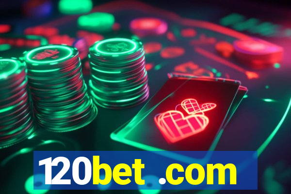 120bet .com